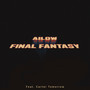 Final Fantasy (feat. Carter Tomorrow) [Explicit]