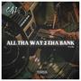 All Tha Way 2 Tha Bank (feat. J-Bo) [Explicit]