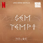 Sem Tempo (Uma série Netflix 