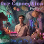 Our Connection (Explicit)