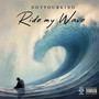 Ride My Wave (Explicit)