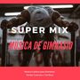 Super Mix Música de Gimnasio: Música Cañera para Entrenar, Perder Calorías y Tonificar