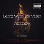 Larry With The Vibez Mixtape (Explicit)