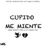 Cupido Me Miente (Explicit)