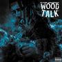 Wood Talk (Explicit)