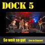 Dock 5 Live in Concert