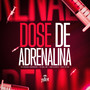 Dose de Adrenalina (Explicit)