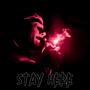 Stay Here (Explicit)