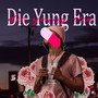 Die Young Era (Mixtape) [Explicit]