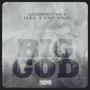 Big God (feat. J.E.R.K.)