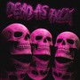 Dead as f*ck (Explicit)