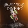 Alabanzas Al Dinero