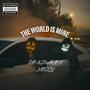 The World is mine (feat. Arion mosley) [Explicit]