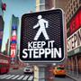 KEEP IT STEPPIN