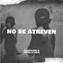 No Se Atreven (Explicit)