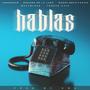 Hablas (feat. Denisse De La Luna, Mosko braxxxers, Motvbless & Yercko Kain)