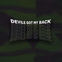 DEVILS GOT MY BACK