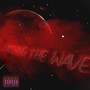 Catching the Wave (Explicit)