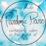 Pandemic Piano: Contagious Calm in the Midst of Chaos