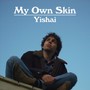 My Own Skin