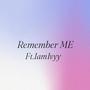 Remember Me (Explicit)