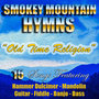 Smokey Mountain Hymns: Old Time Religion