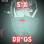 S*x and Dr*gs (Explicit)