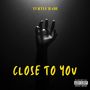 Close To You (Explicit)