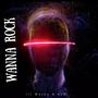 Wanna Rock (feat. KJD) [Explicit]