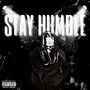 Stay Humble (Explicit)