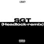 SGT (Headlock remix) -L3GACY [Explicit]