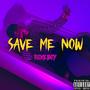 save me now (Explicit)