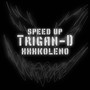 Trigan- D (Speed Up) [Explicit]