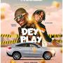 Dey Play (feat. DJ wiltunez)