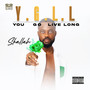 Y.G.L.L (You Go Live Long) [Explicit]