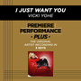 Premiere Performance Plus: I Just Want You