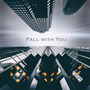Fall with you