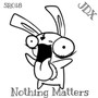 Nothing Matters