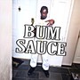 Bum Sauce (Explicit)