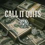 Call it Quits (Explicit)