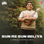 Sun Re Sun Beliya (From 