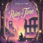 Love in the Ruins of Time