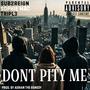 Dont pity me (feat. Tripl3 & Sophie Mac) [Explicit]