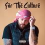 For The Culture (Explicit)