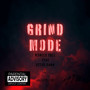 Grind Mode (Explicit)