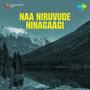 Naa Niruvude Ninagaagi (Original Motion Picture Soundtrack)