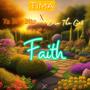 Faith (feat. Dria Tha Gr8 & Tima)