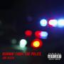 Runnin From The Police (Explicit)