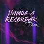 Vamos a Recordar (feat. SanzTro)