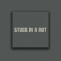 Stuck in a Rut (Explicit)